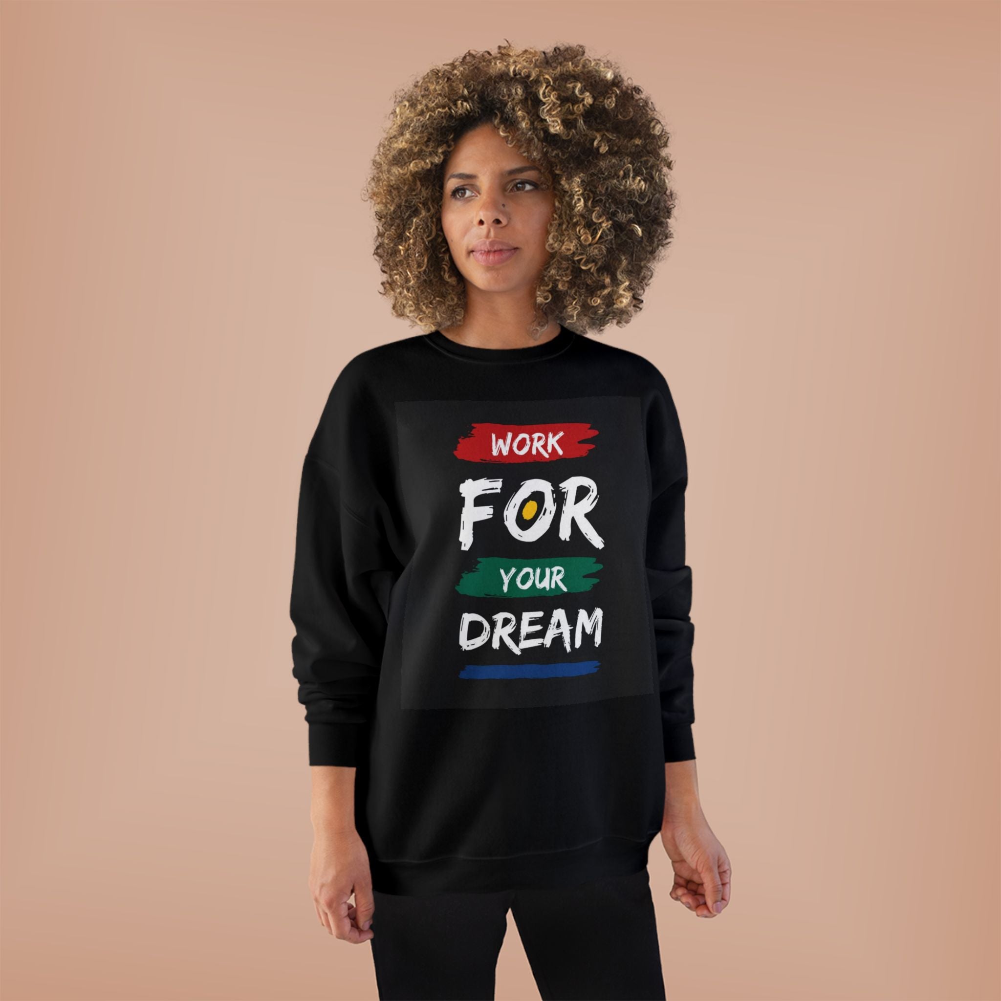 Work For Your Dream Crewneck Sweatshirt
