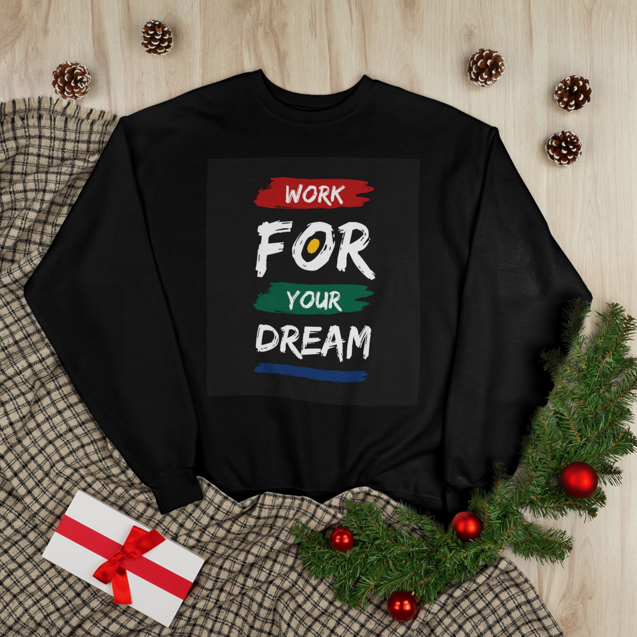 Work For Your Dream Crewneck Sweatshirt