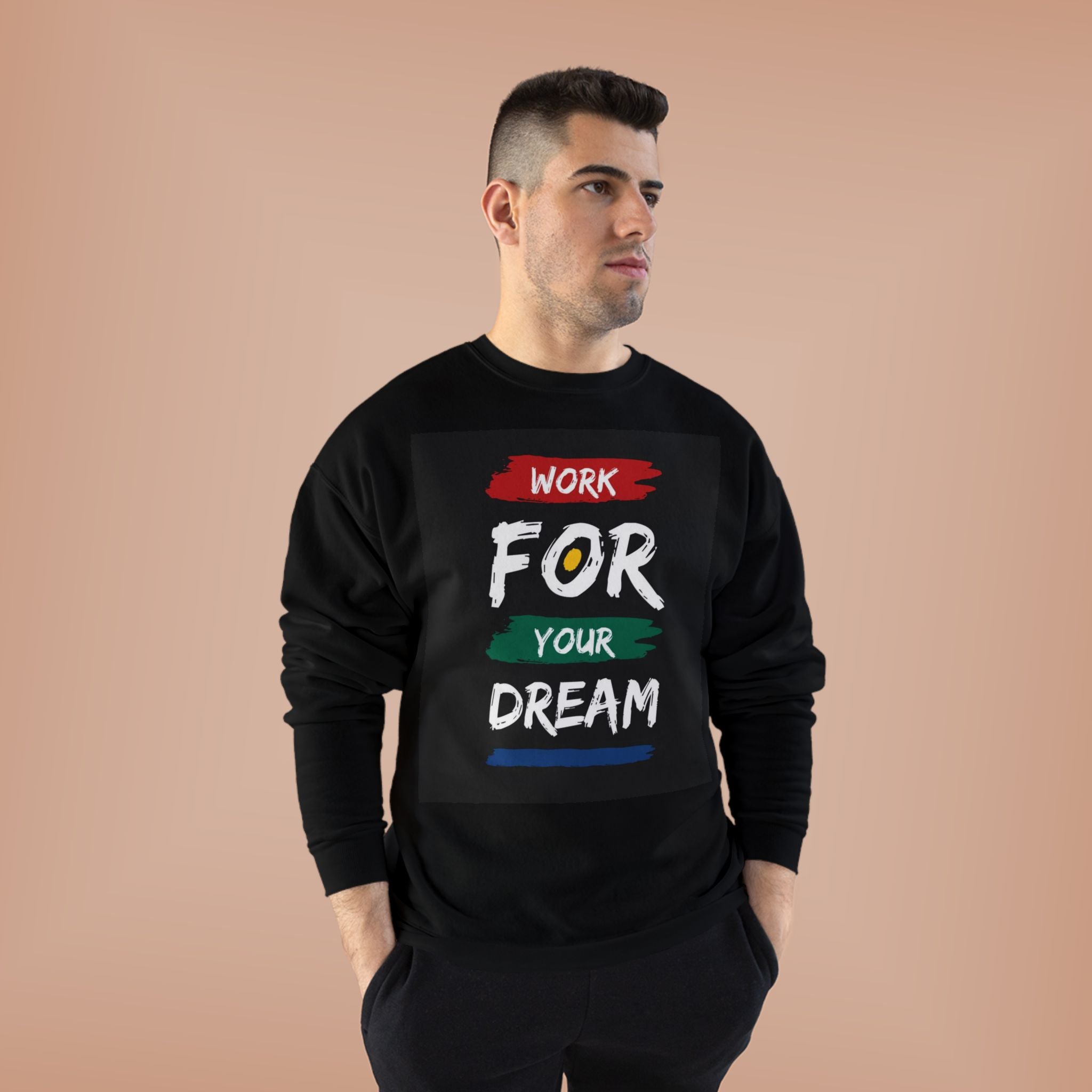 Work For Your Dream Crewneck Sweatshirt