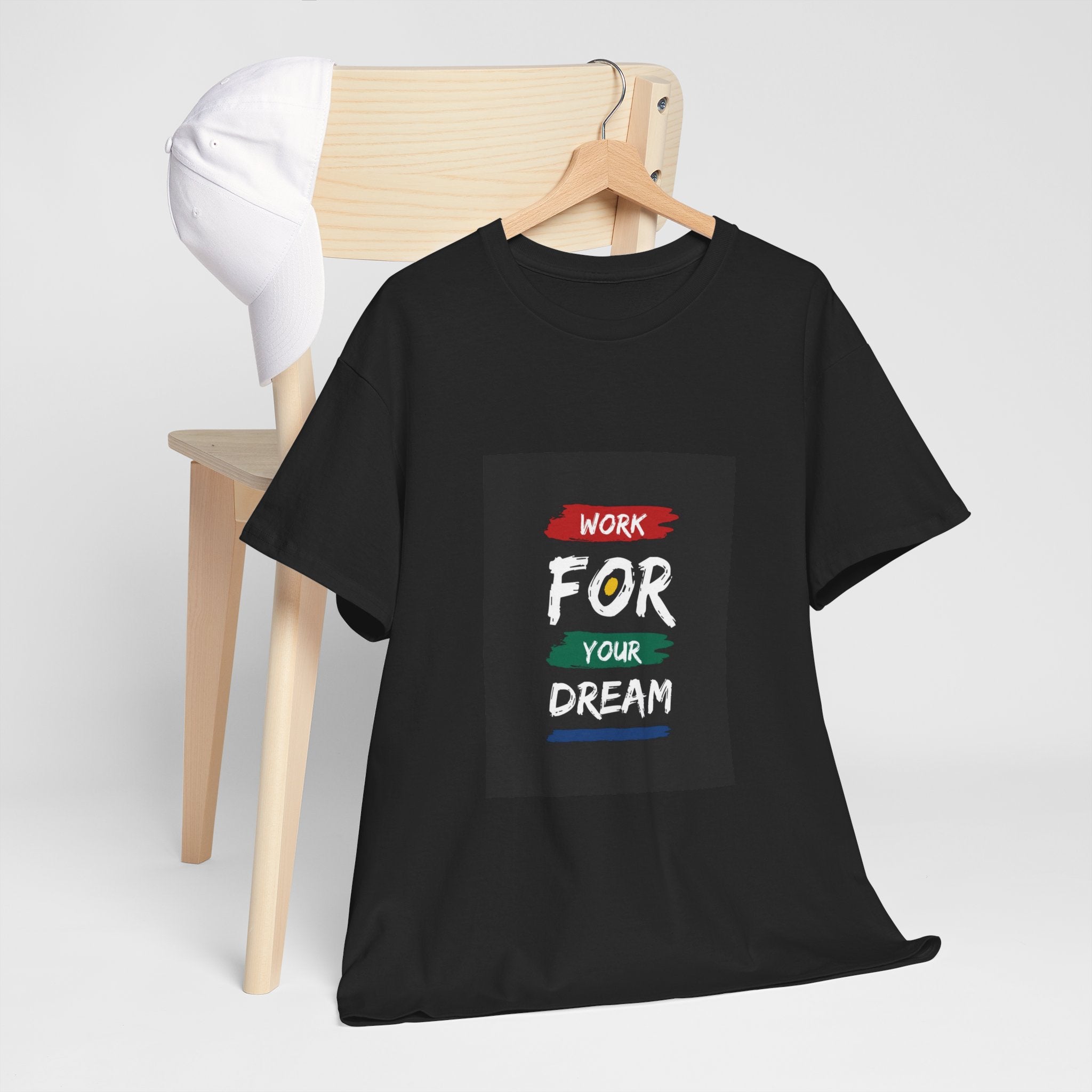 Work For Your Dream Tee